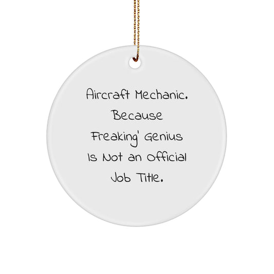 Funny Aircraft Mechanic Circle Ornament Gifts from Friends for Men - Christmas Unique Gifts to Aircraft Mechanics - Image 1