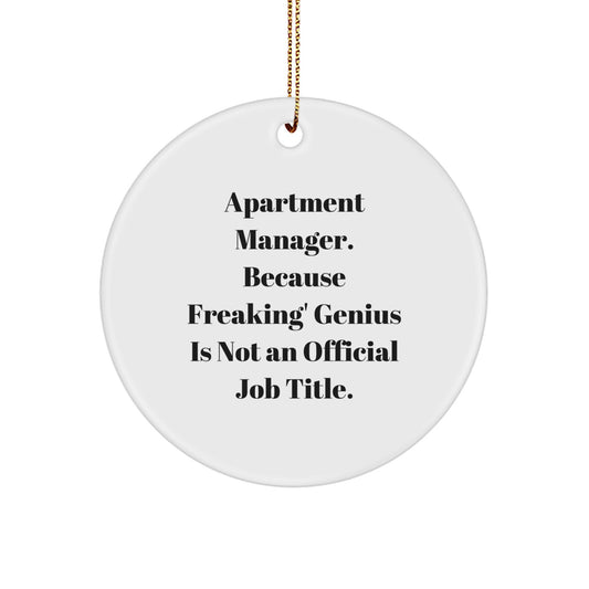 Funny Apartment Manager Gifts, Circle Ornament, Quote: 'Because Freaking' genius Is Not An Official Job Title.' - Gifts from Friends for Apartment Manager, Christmas Unique Gifts - Image 1