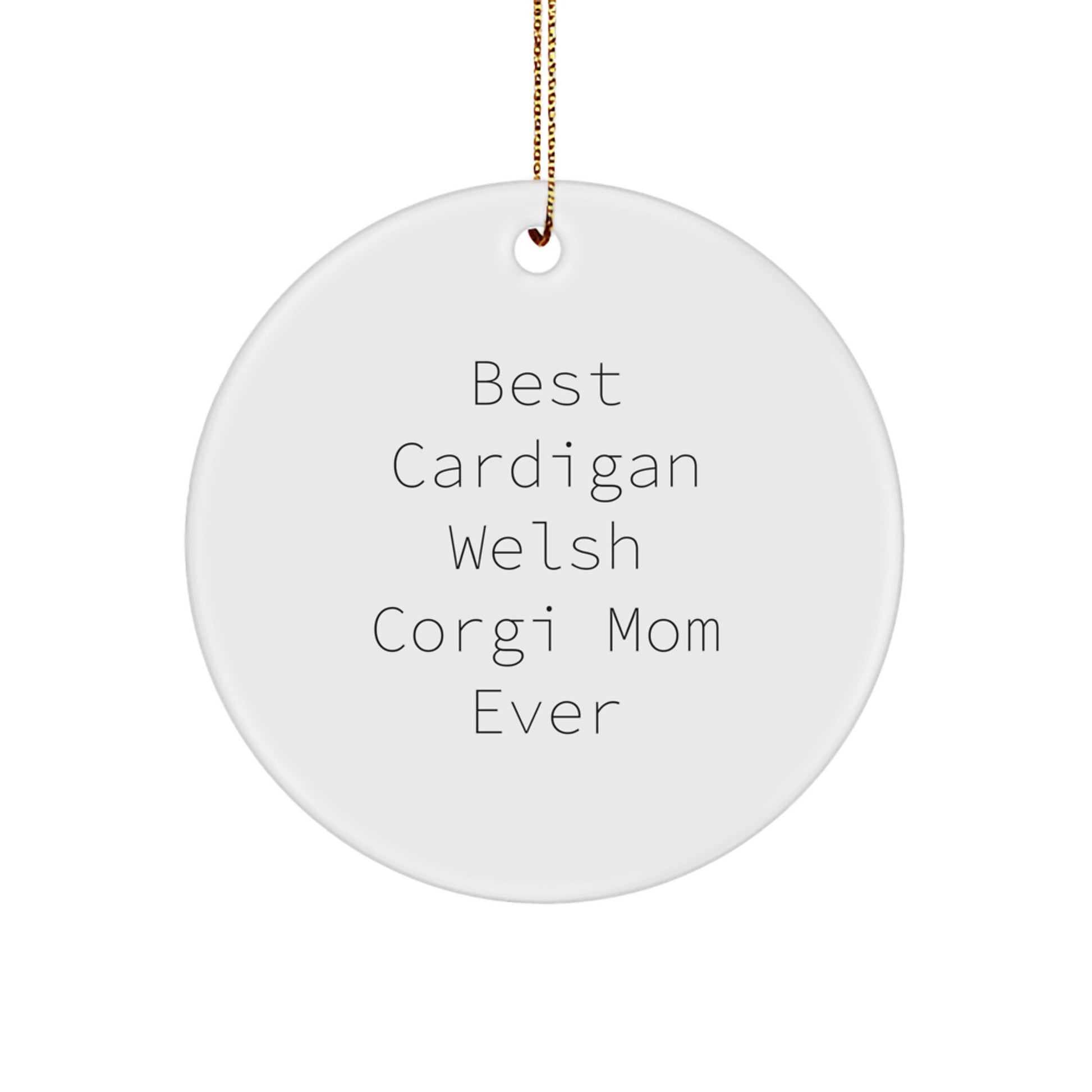 Funny Cardigan Welsh Corgi Dog Mom Christmas Circle Ornament Gifts from Family, Friends, and Mom to Daughter, Son, or Friends who Love Cardigan Welsh Corgi Dog - Image 1