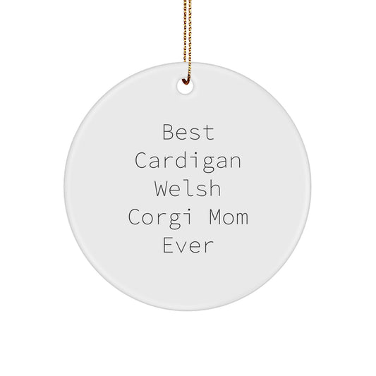 Funny Cardigan Welsh Corgi Dog Mom Christmas Circle Ornament Gifts from Family, Friends, and Mom to Daughter, Son, or Friends who Love Cardigan Welsh Corgi Dog - Image 1