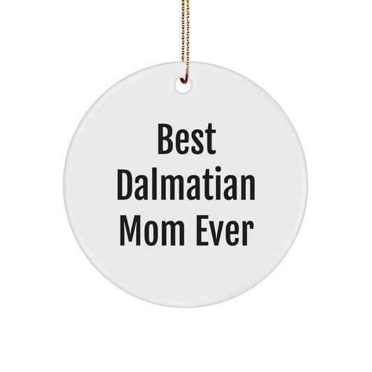 Funny Dalmatian Dog Mom Gifts from Friends - Best Dalmatian Mom Ever Circle Ornament for Christmas Unique Gifts - Image 1