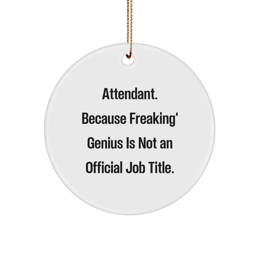 Funny Gift for Attendant, Christmas Unique Circle Ornaments with Attendant Quote, Gifts from Men or Women Friends for Attendant - Image 1