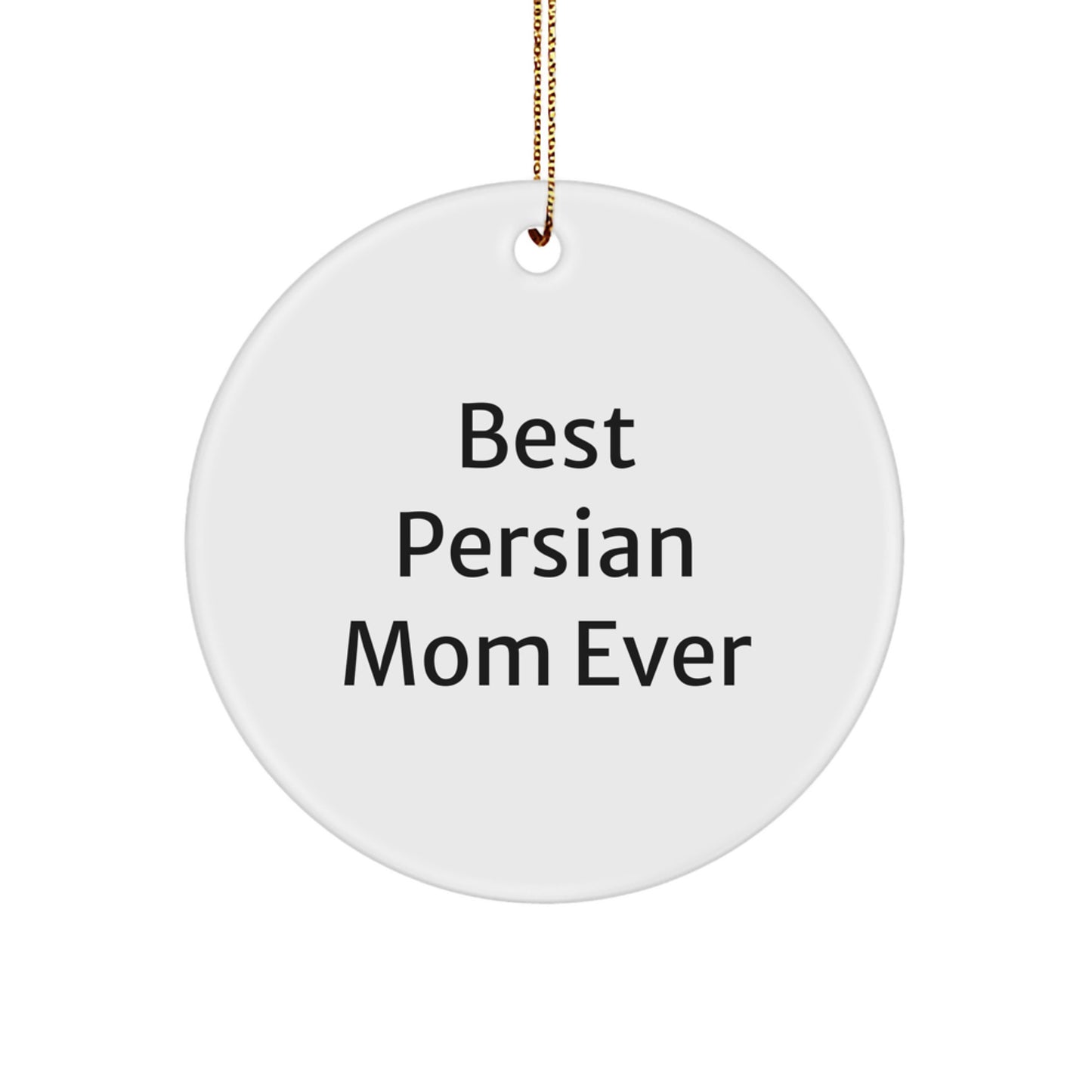 Funny Persian Cat Circle Ornament Gifts from Best Persian Mom Ever to Family, 'Best Persian Mom Ever' Quote, Christmas Unique Gifts for Persian Cat Lovers - Image 1