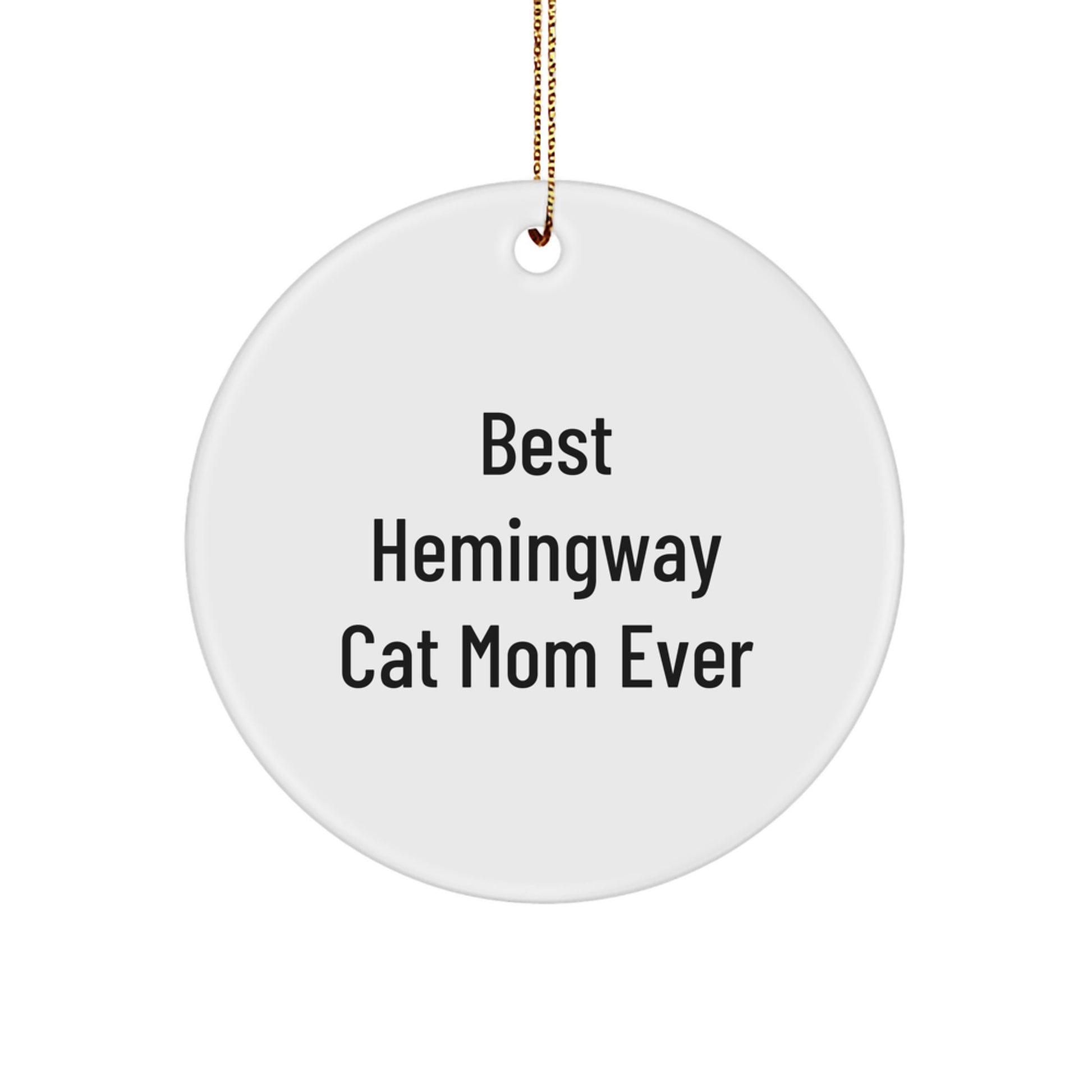 Hemingway Cat Mom Ever Gifts Circle Ornament, 'Best', White, 2.75' Tall, 0.5 oz, MDF, High-Gloss Plastic Finish, Sublimation, Christmas, Gifts from Friends, for Hemingway Cat Lovers - Image 1