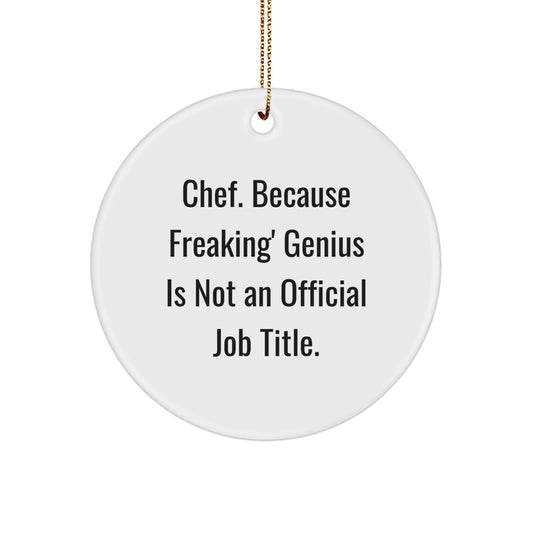 Funny Chef Gifts for Men Circle Ornament, Christmas Unique Gifts from Friends, Circle Shaped MDF Board with High-Gloss Finish, 'Chef. Because Freaking' genius Is Not An Official Job Title.' - Image 1