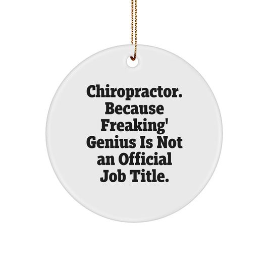 Funny Chiropractor Gifts from Friends, Unique Circle Ornament with Quote 'Chiropractor. Because Freaking' genius Is Not An Official Job Title.' for Chiropractor Men, Women on Christmas - Image 1