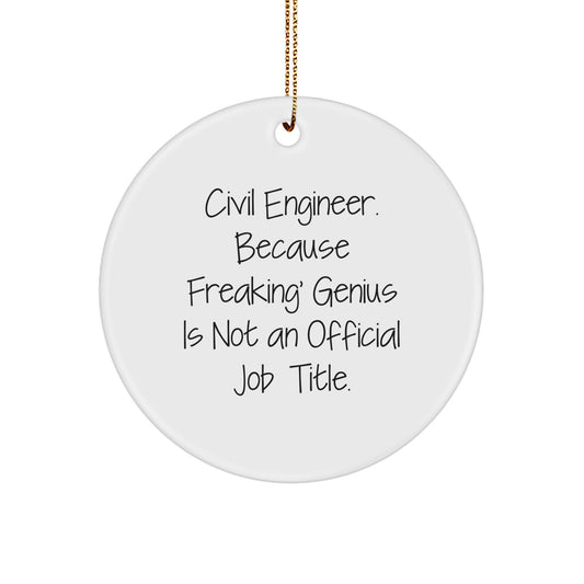 Civil Engineer Gifts for Men, Funny Quote Circle Ornament, Gifts from Friends, Unique Christmas Unique Gifts - Image 1