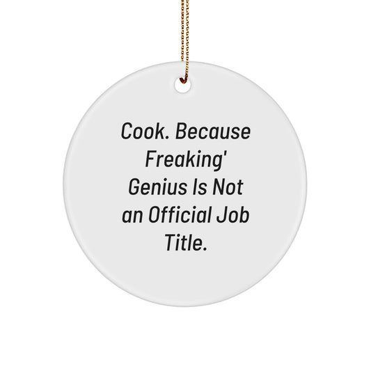 Funny Cook Gifts for Friends - Gifts from Men - Circle Ornament, White, Christmas Unique Gifts, Cook Quote - Image 1