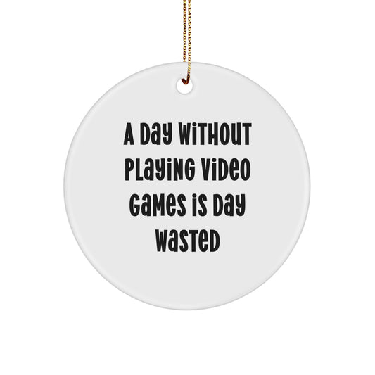 Funny Quote Circle Ornament for Playing Video Games Lovers Gifts from Men to Friends at Christmas - Image 1
