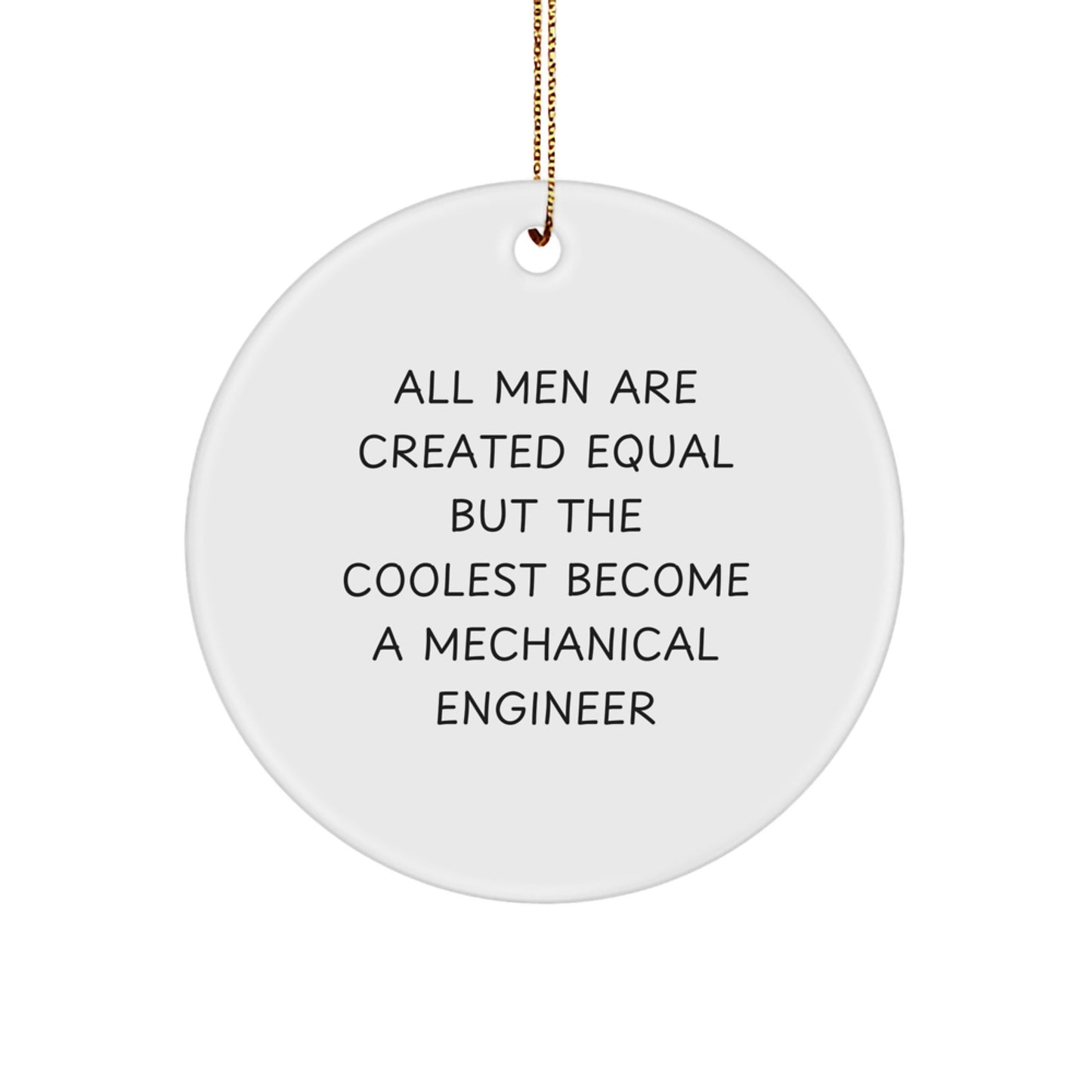 Funny Mechanical Engineer Christmas Circle Ornament Gifts from Men - Inspirational Quote for Friends, Coworkers, Family - Image 1