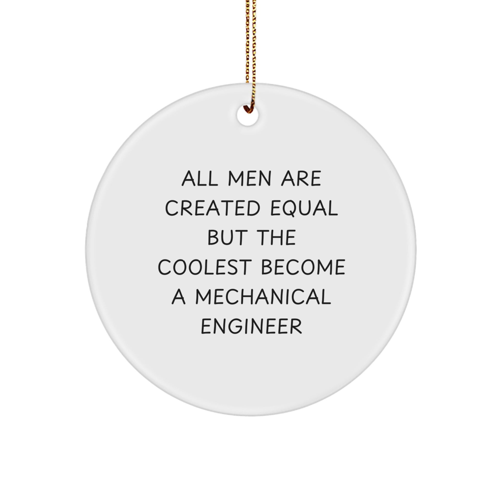 Funny Mechanical Engineer Christmas Circle Ornament Gifts from Men - Inspirational Quote for Friends, Coworkers, Family - Image 1