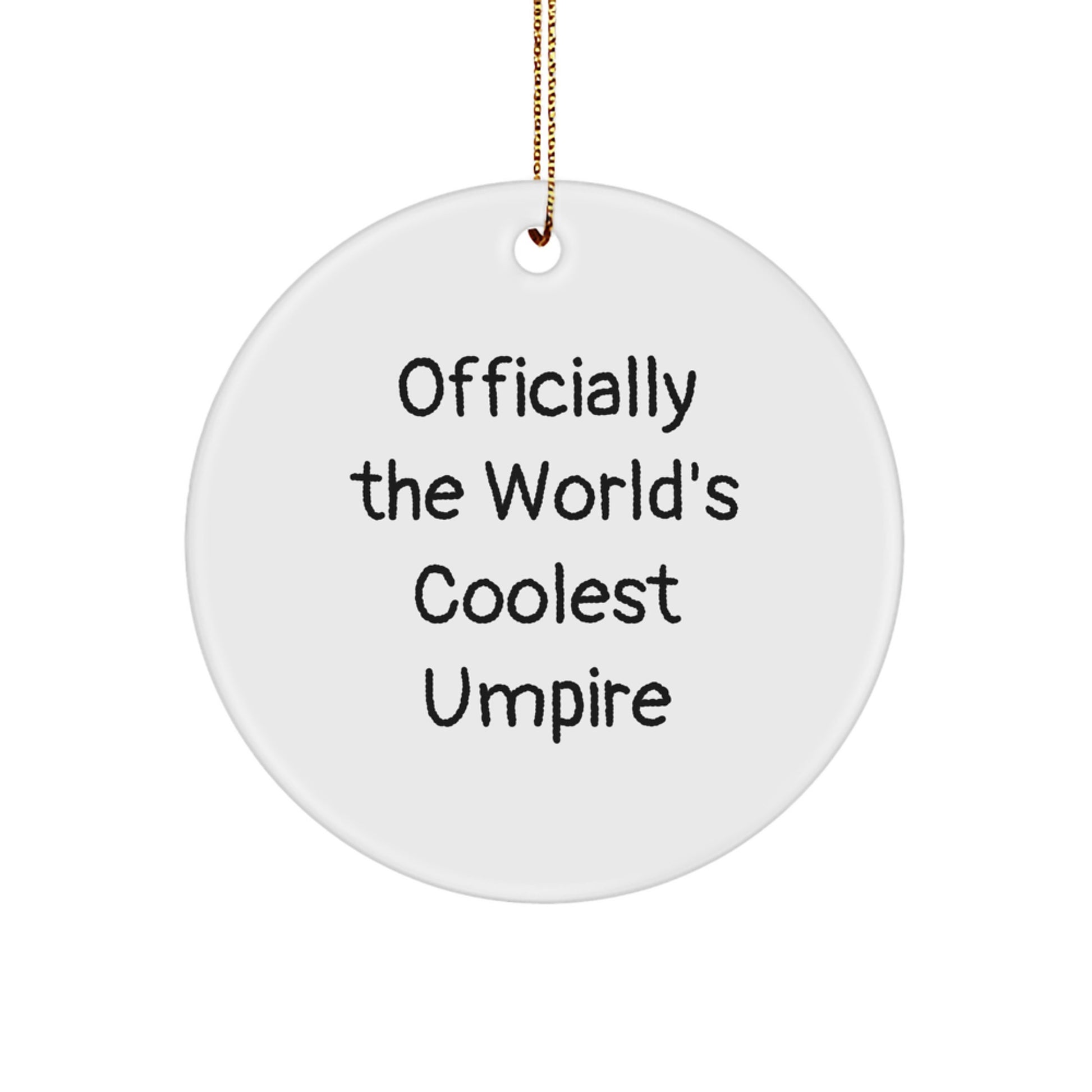 Umpire Gifts from Friends and Family - Christmas Circle Ornament, 'Officially The World's Coolest Umpire' Quote, Unique Present for Umpire Enthusiasts, Officially The World's Coolest Umpire - Image 1