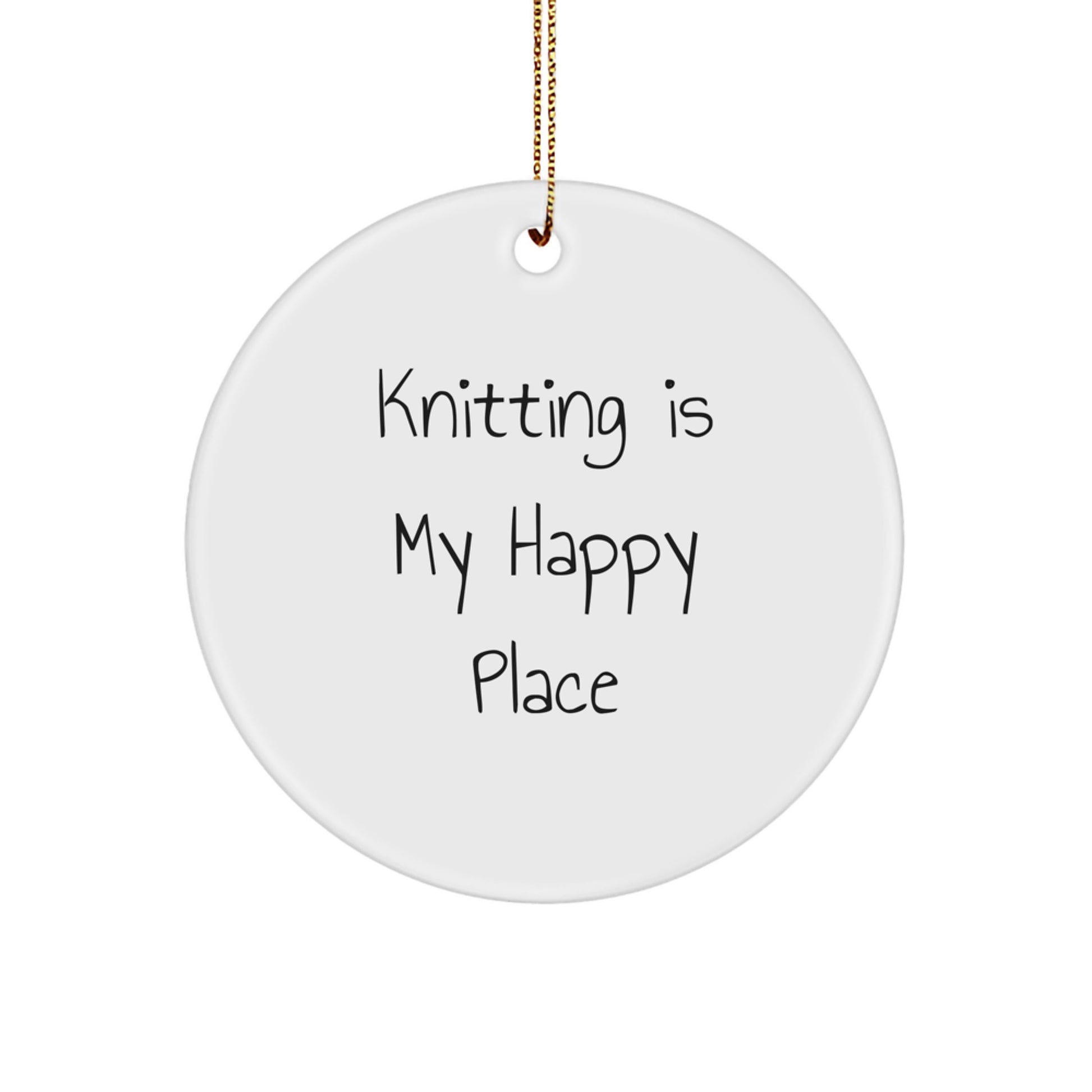 Knitting Circle Ornament, 'Knitting Is My Happy Place' Inspirational White Circle Ornament, Gifts from Family to Knitting Lover for Christmas - Image 1
