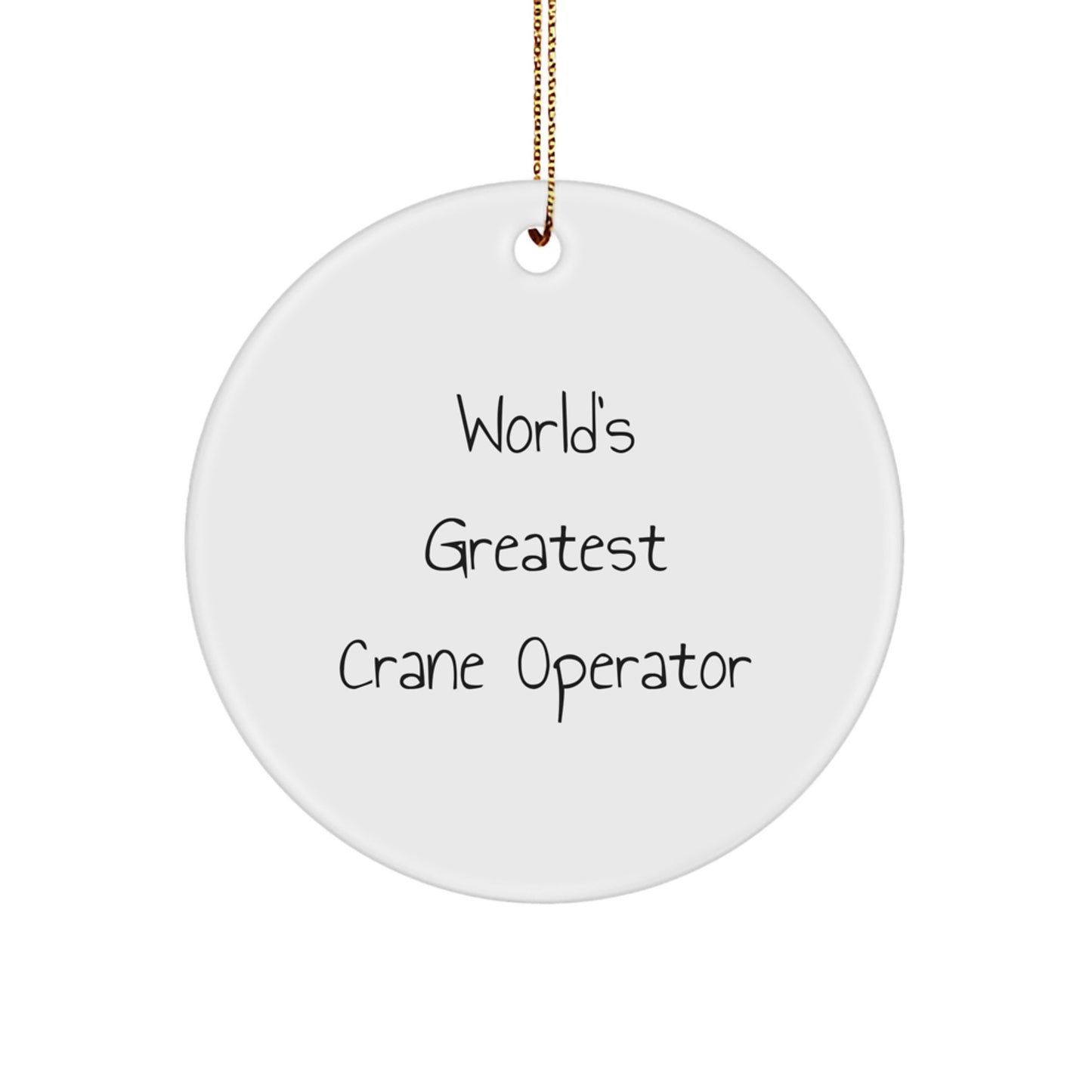 Funny 'World's Greatest' Crane Operator Gifts from Men to Best Friends, Christmas Unique Gifts, Circle Ornament - Image 1