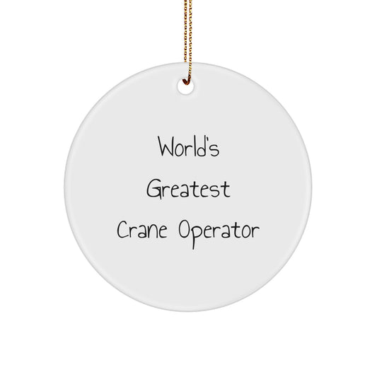 Funny 'World's Greatest' Crane Operator Gifts from Men to Best Friends, Christmas Unique Gifts, Circle Ornament - Image 1