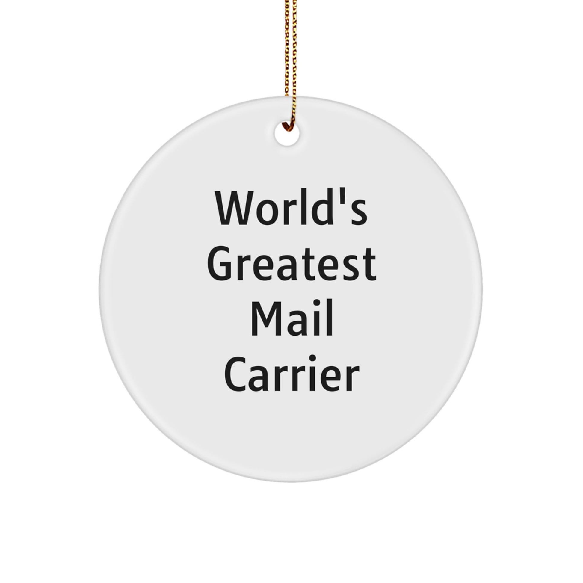 Funny Christmas Unique Gifts for Mail Carrier, 'World's Greatest' Mail Carrier Ornament, Circle Shaped - Image 1