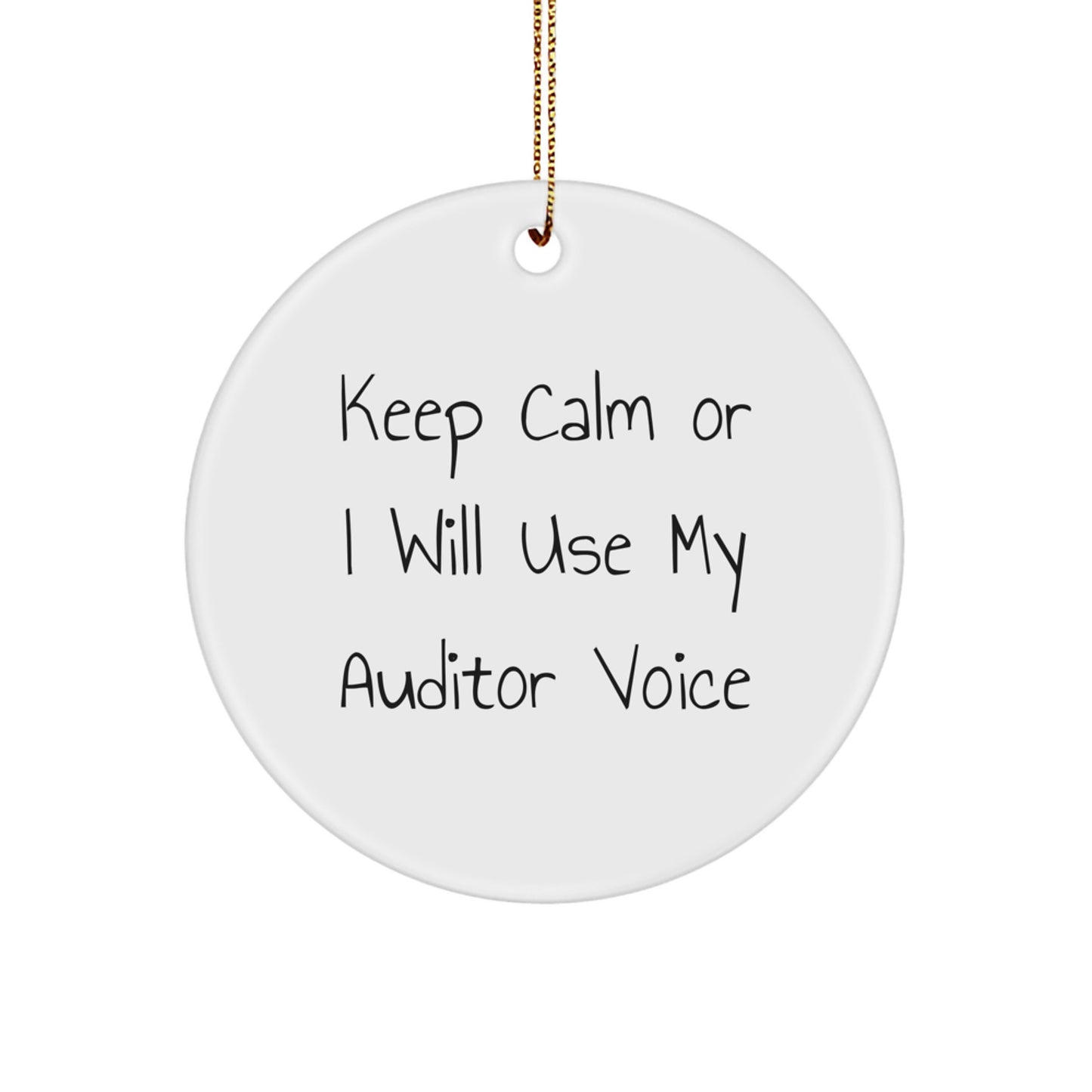 Funny Auditor Gifts for Christmas - Circle Ornament, White, Keep Calm Or I Will Use My Auditor Voice, Funny Quote, Circle Shaped, Auditor Gifts from Friends, Christmas Unique Gifts for Auditor - Image 1