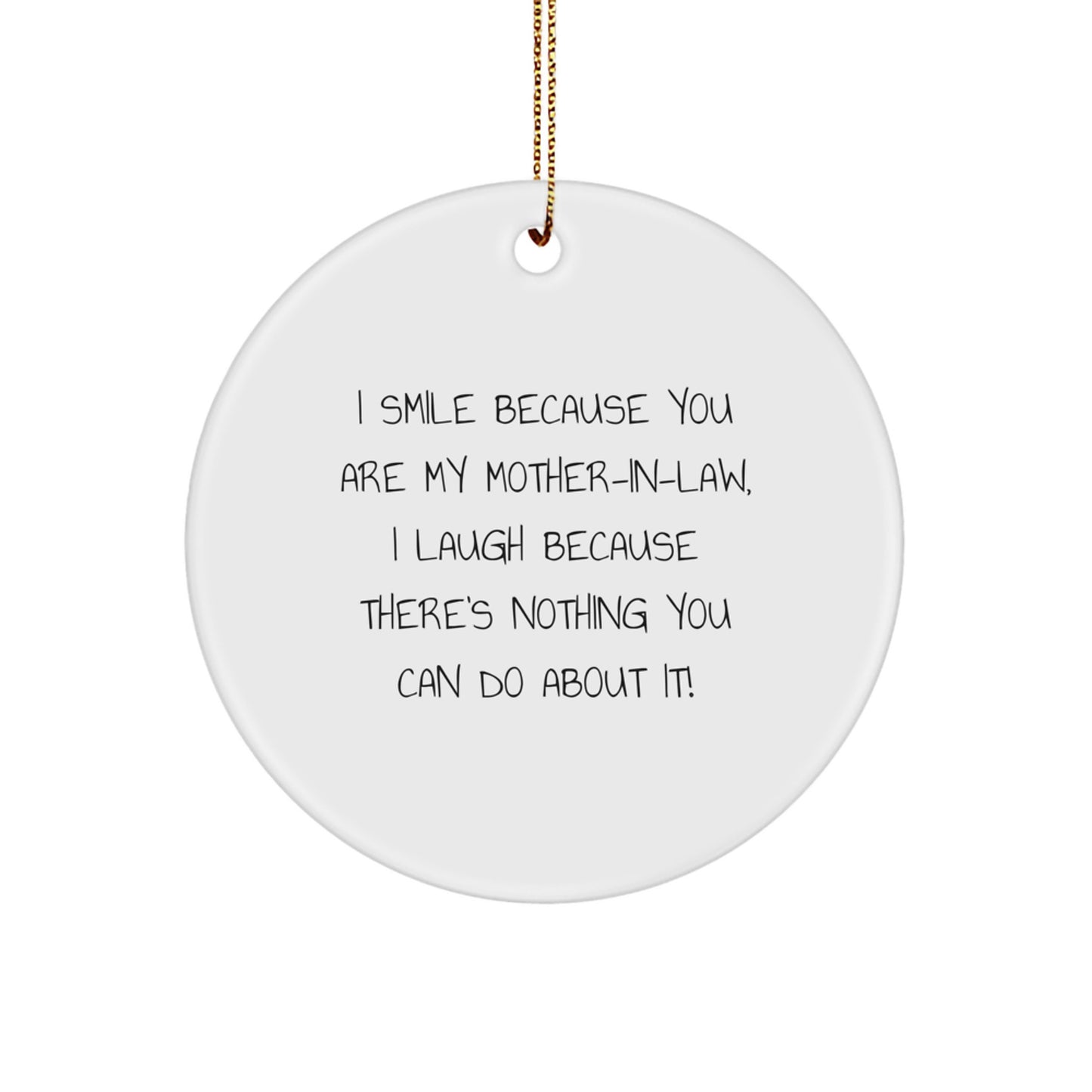 Funny Mom-in-law Gifts for Christmas - Circle Ornament with I Smile Because You Are My Mom-in-law - Image 1