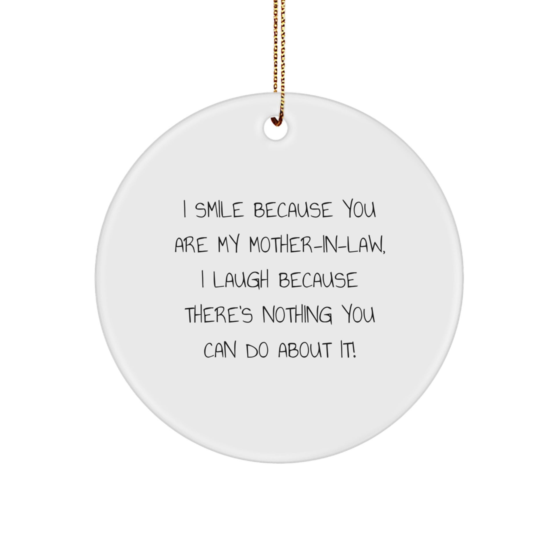 Funny Mom-in-law Gifts for Christmas - Circle Ornament with I Smile Because You Are My Mom-in-law - Image 1