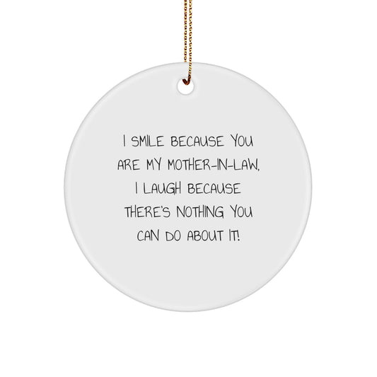 Funny Mom-in-law Gifts for Christmas - Circle Ornament with I Smile Because You Are My Mom-in-law - Image 1