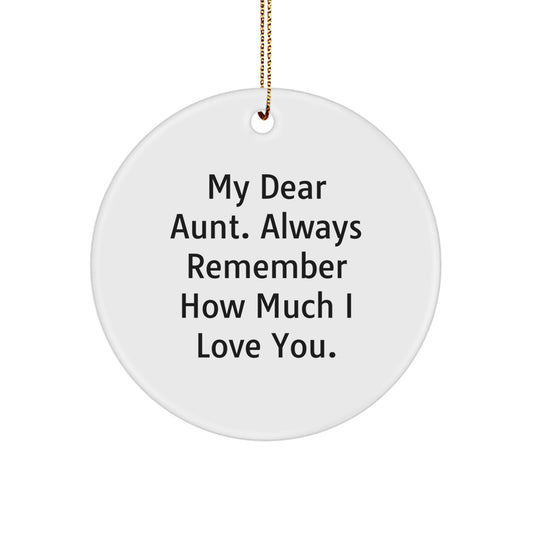 Funny Aunt Quotes Circle Ornament Gifts from Family for Aunt, Unique Christmas Unique Gifts, Circle Ornament, 'My Dear Aunt. Always Remember How Much I Love You.' - Image 1