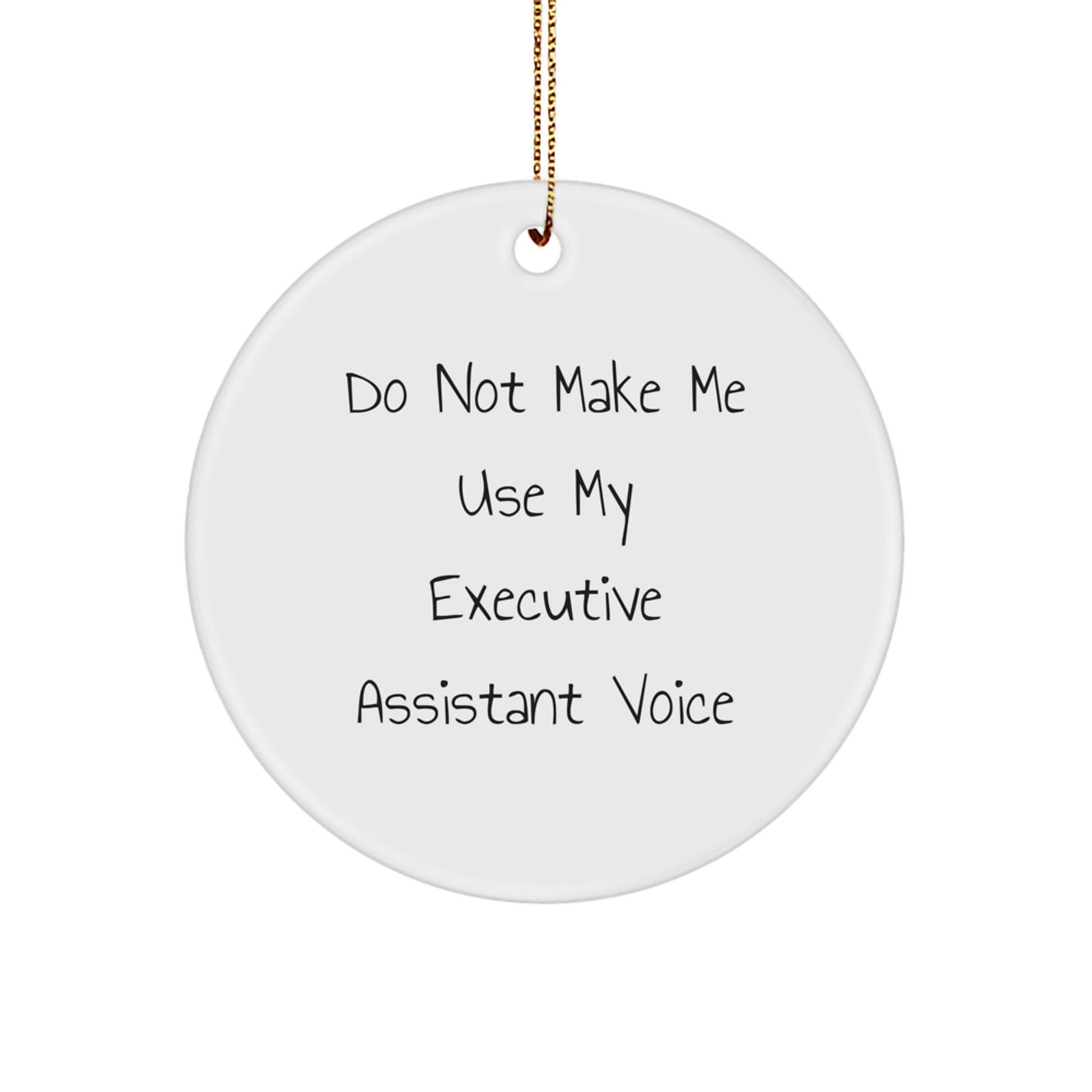 Funny Gifts for Executive Assistant - Circle Ornament from Boss - Executive Assistant Voice Humor Christmas Unique Gifts - Image 1