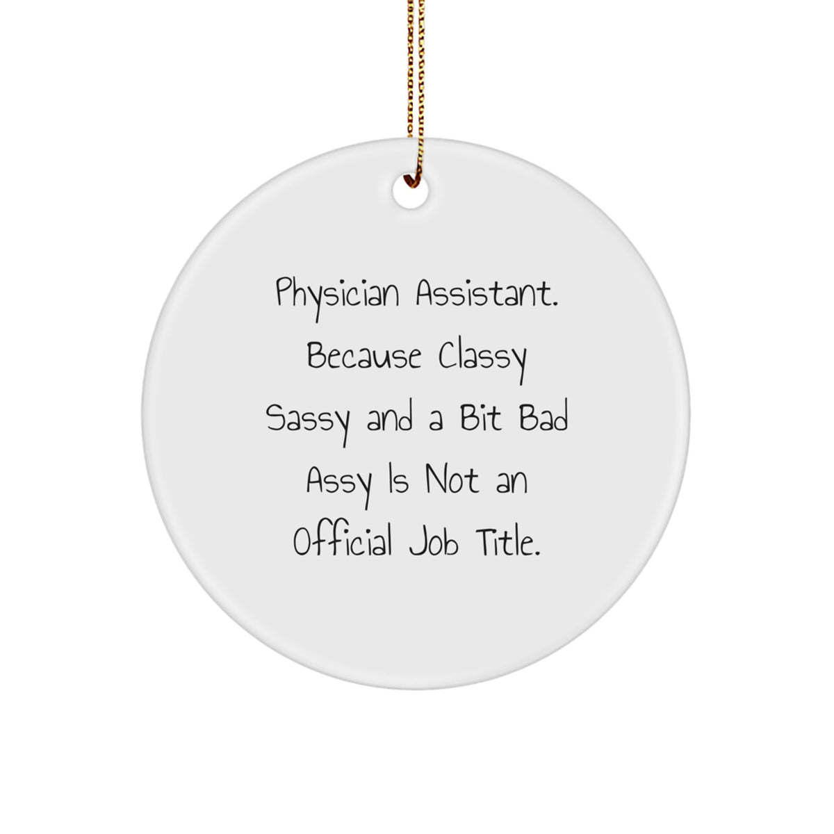 Sassy Physician Assistant Novelty Christmas Ornament for Friends Gift - Image 1