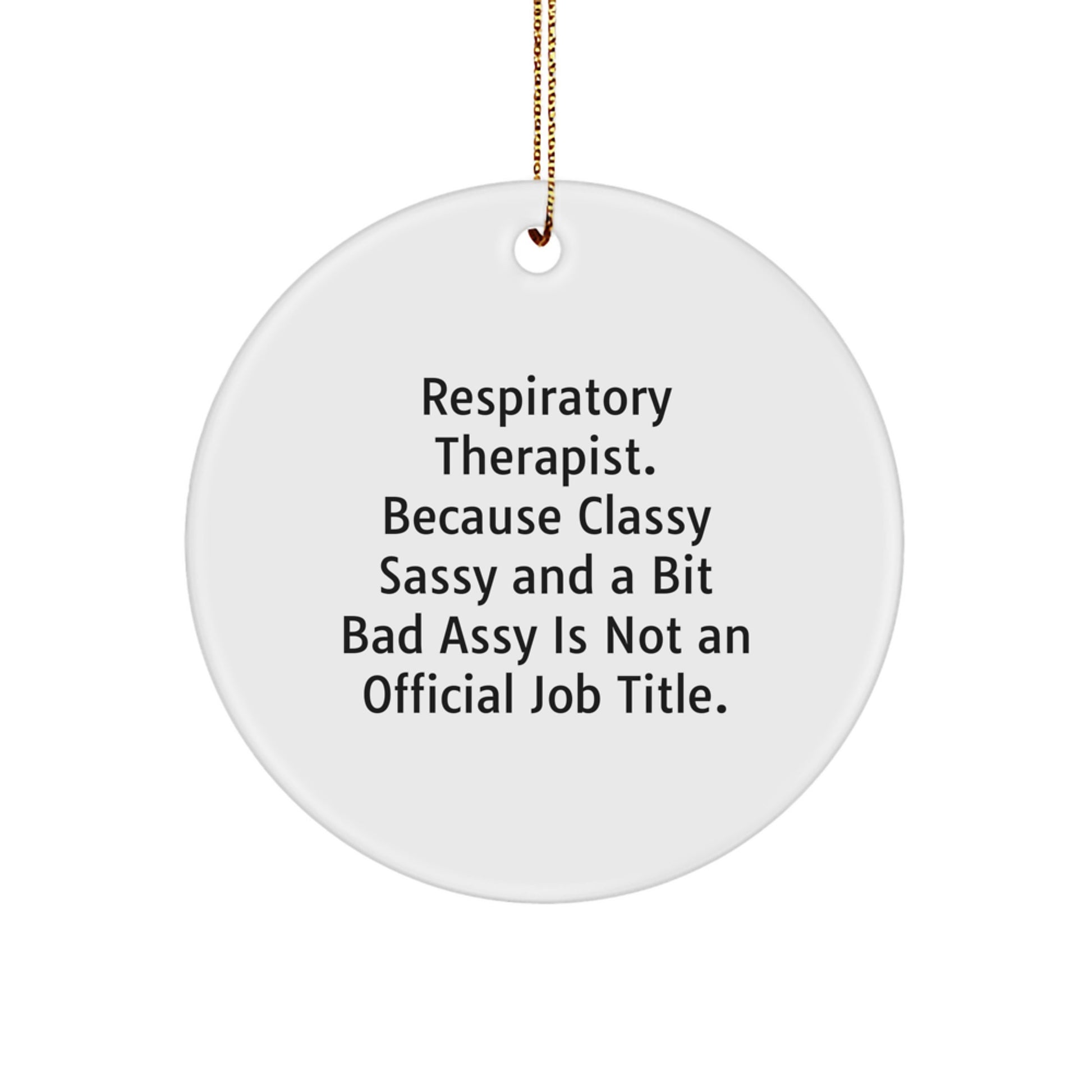 Funny Respiratory Therapist Gifts from Friends - Inspirational Quote Circle Ornament, Christmas Unique Gifts for Respiratory Therapist Women, Humorous Healthcare Worker Ornament - Image 1