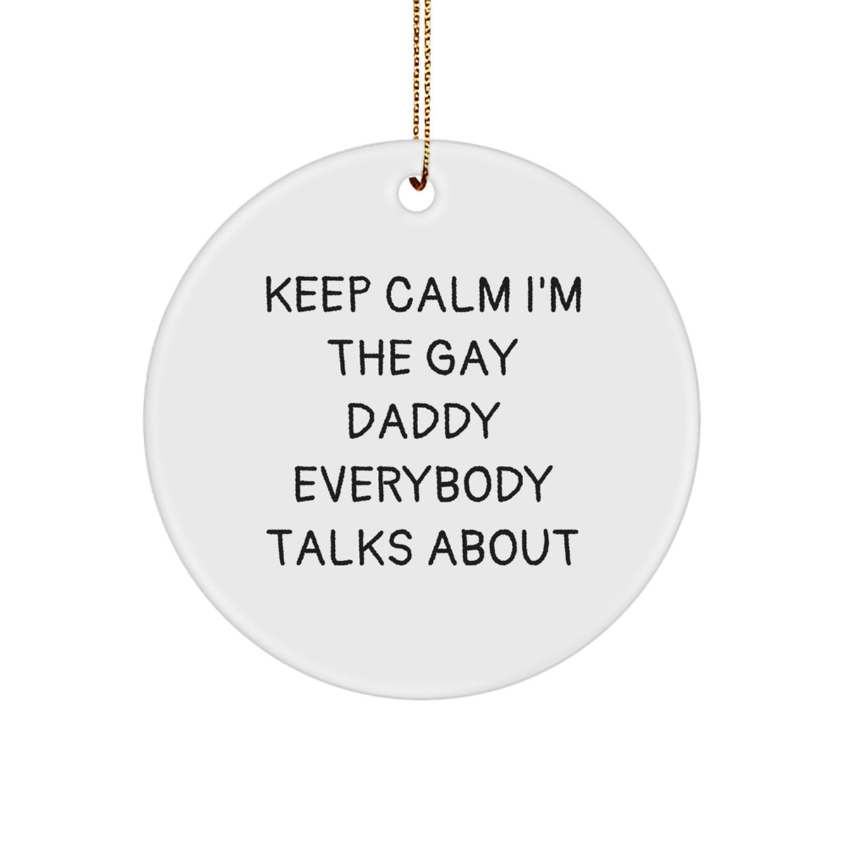 Daddy Christmas Ornament for Him Gift Keep Calm I'm the Gay Daddy - Image 1