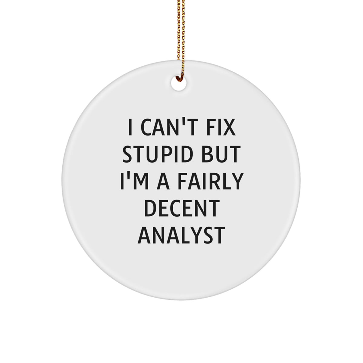 Witty Analyst Christmas Ornament for Friends Gift – Novelty with Quote - Image 1