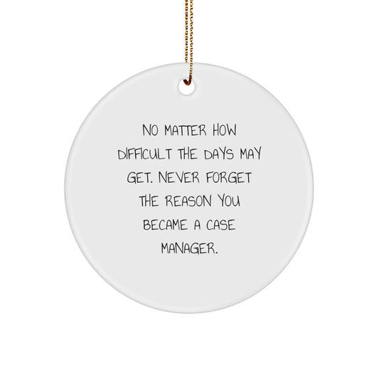 Inspirational Case Manager Christmas Ornament Gift for Friends, Never - Image 1