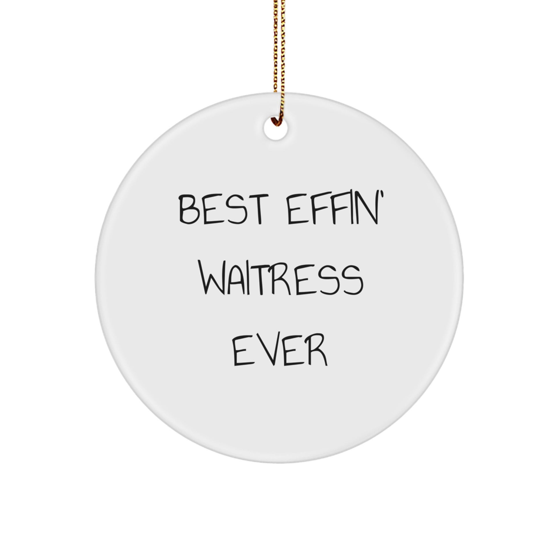 Funny Waitress Gifts from Friends for Best Effin' Waitress Ever Circle Ornament, Christmas Unique Presents - Image 1