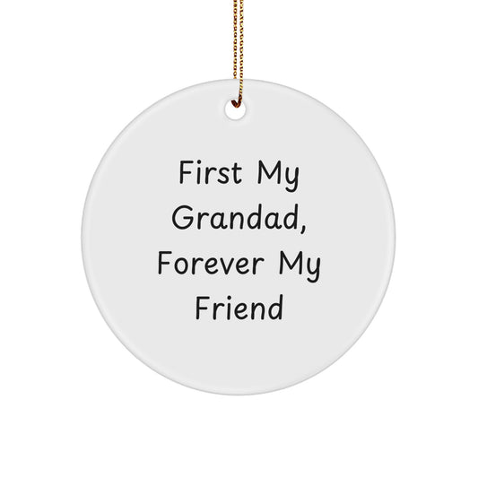 Funny Grandad Gifts from Men to Grandad, Circle Ornament First My Grandad, Forever My Friend Quote, Christmas Unique - Image 1
