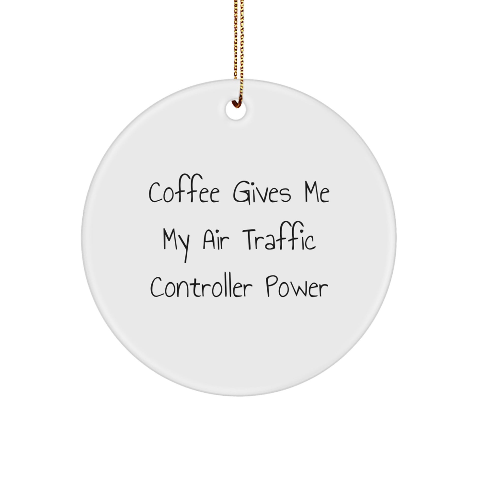 Funny Air Traffic Controller Gifts for Men - Circle Ornament, Air Traffic Controller Power, Coffee Fuel, Christmas Unique Gifts from Friends, for Him - Image 1