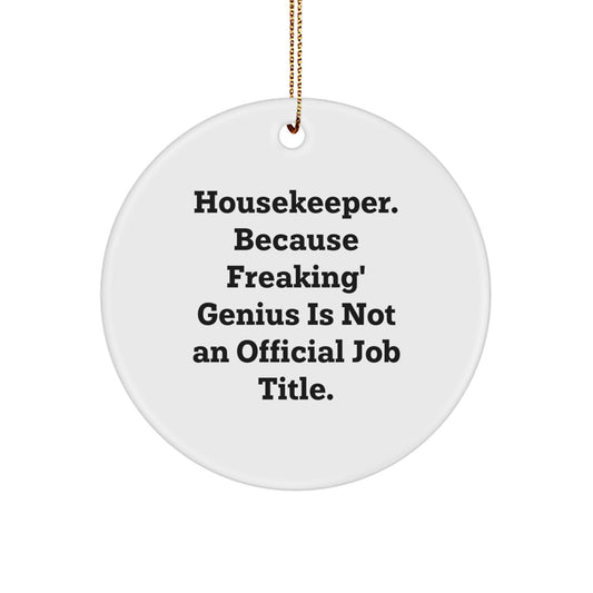 Funny Housekeeper Gifts from Friends for Housekeeper, Circle Ornament, Inspirational Quotes, Christmas Unique Gifts, Housekeeper Appreciation - Image 1