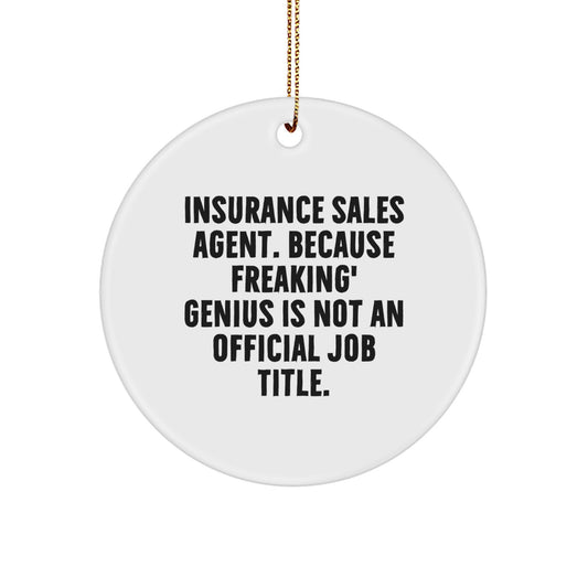 Insurance Sales Agent Gifts - Funny Quote Circle Ornament, Gifts from Friends, for Insurance Sales Agent, Christmas Unique Gifts - Image 1