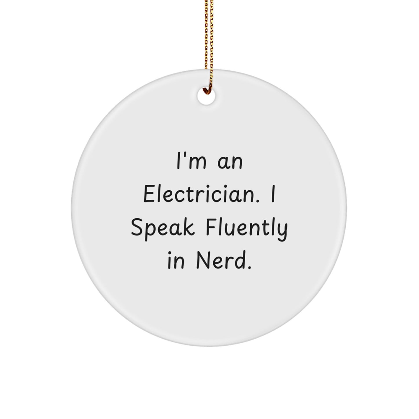 Funny Electrician Gifts from Family for Electrician Men, 'I Speak Fluently In genius.', Christmas Unique Circle Ornaments - Image 1