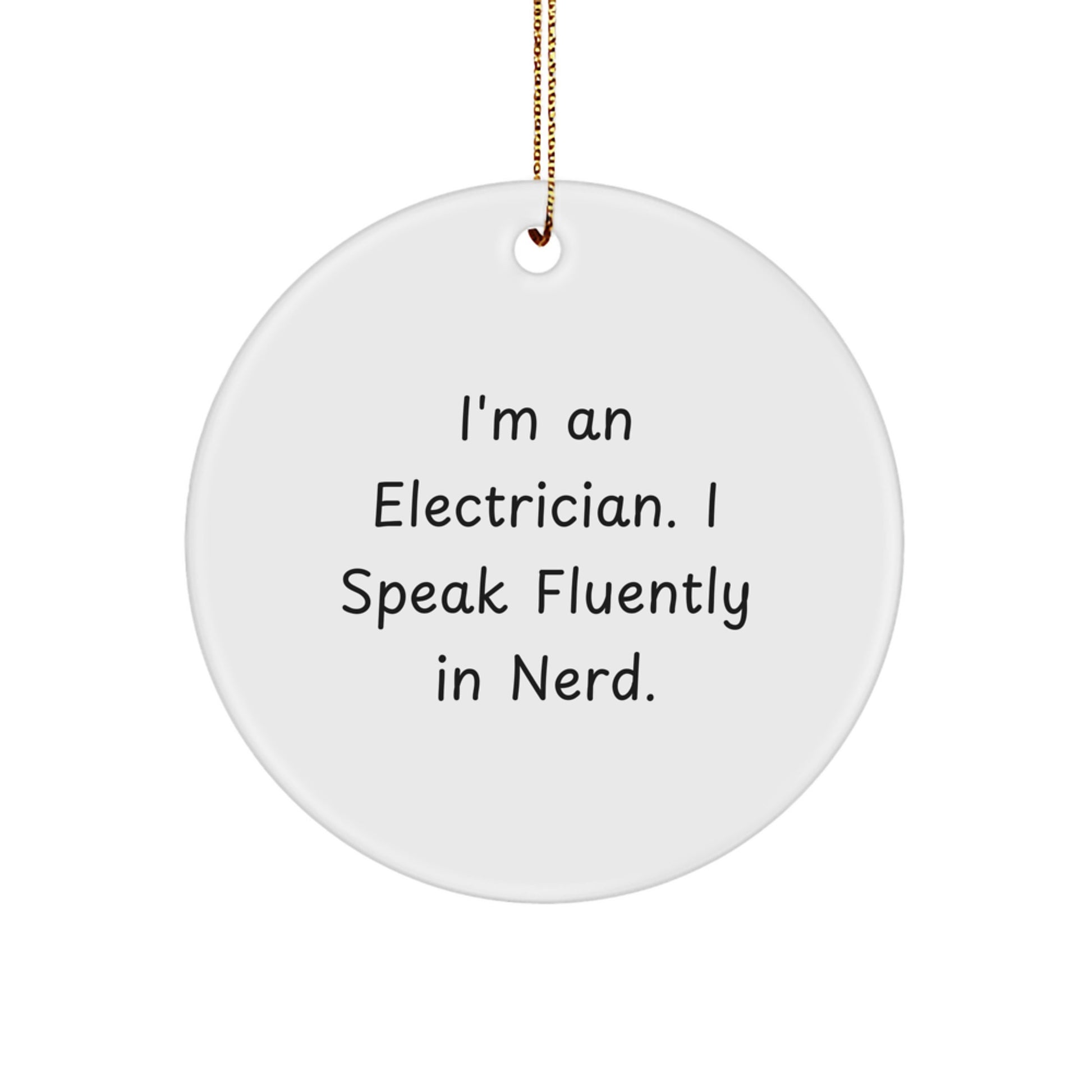 Funny Electrician Gifts from Family for Electrician Men, 'I Speak Fluently In genius.', Christmas Unique Circle Ornaments - Image 1