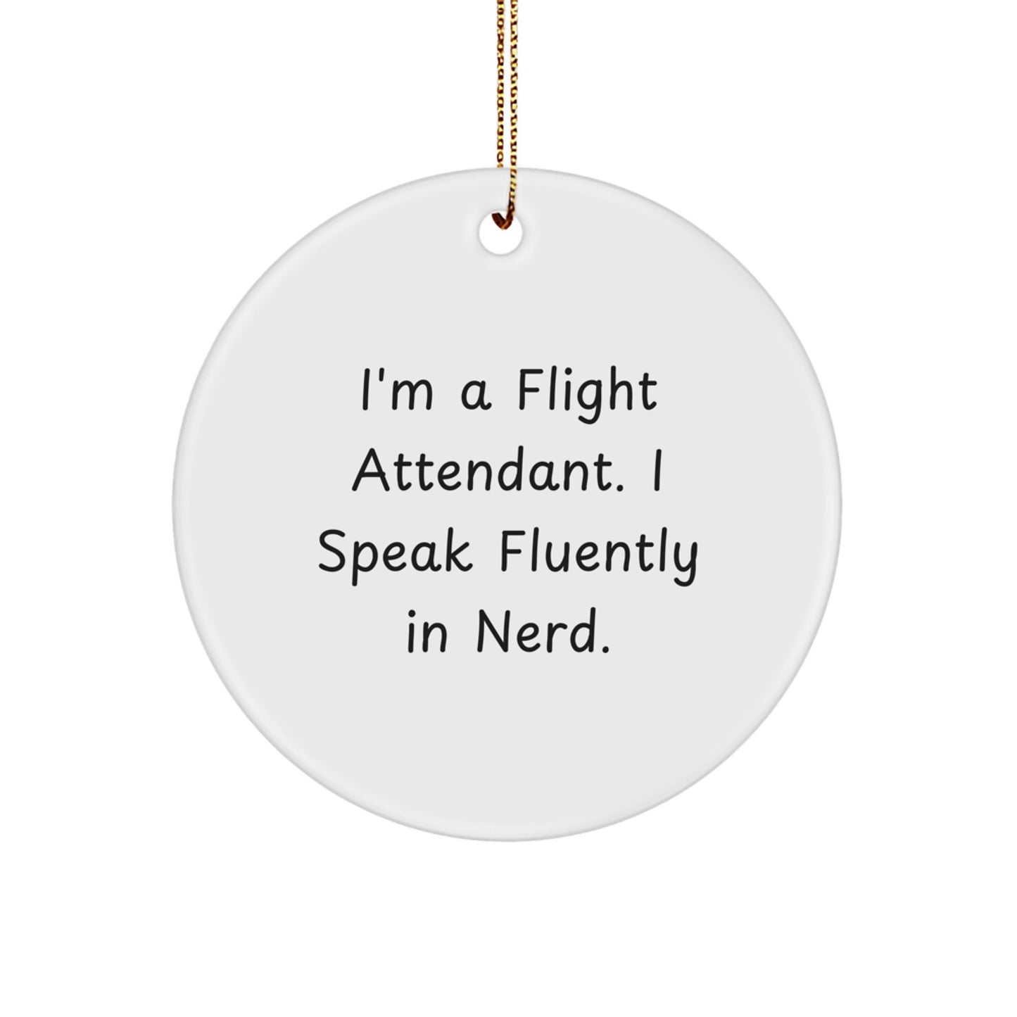 Funny Flight Attendant Quotes Gifts from Men to Coworkers, Circle Ornament for Flight Attendant Lovers, Flight Attendant Christmas Unique Gifts - Image 1