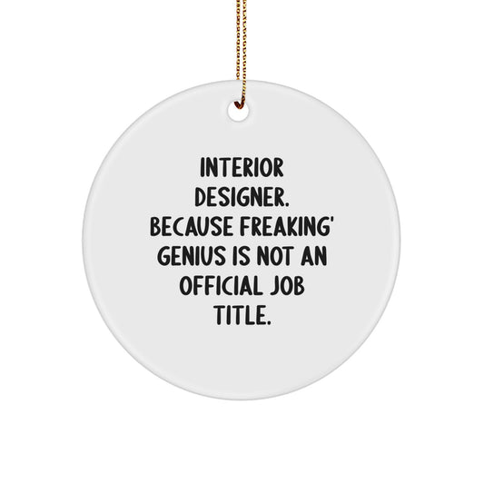 Funny Interior Designer Gifts from Friends for Men - Circle Ornament with Inspirational Quote - Christmas Unique Presents - Image 1
