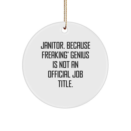Funny Janitor Gifts - Janitor Quotes Circle Ornament for Men, Women, or Coworkers, Christmas Unique Gifts from Friends, Family - Image 1