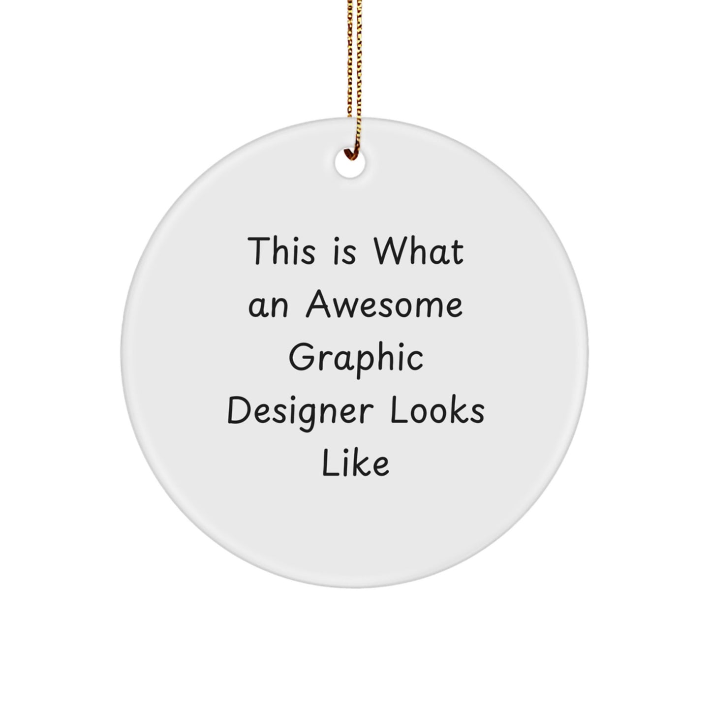 Funny Graphic Designer Gifts from Friends - Christmas Unique Ornaments for Men, Women, Coworkers, Family - Circle Ornament with Inspirational Quote - Gifts for Graphic Designer - Image 1