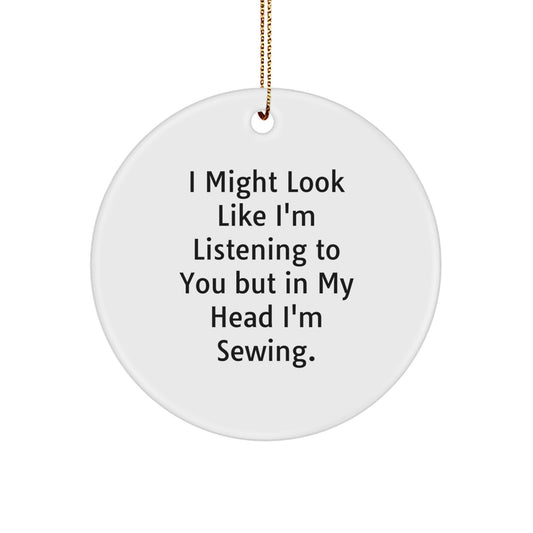 Sewing Lover's Cute Funny Quote Circle Ornament Gifts from Friends, Family, or Coworkers for Sewing Enthusiasts, Christmas Unique Gifts - Image 1
