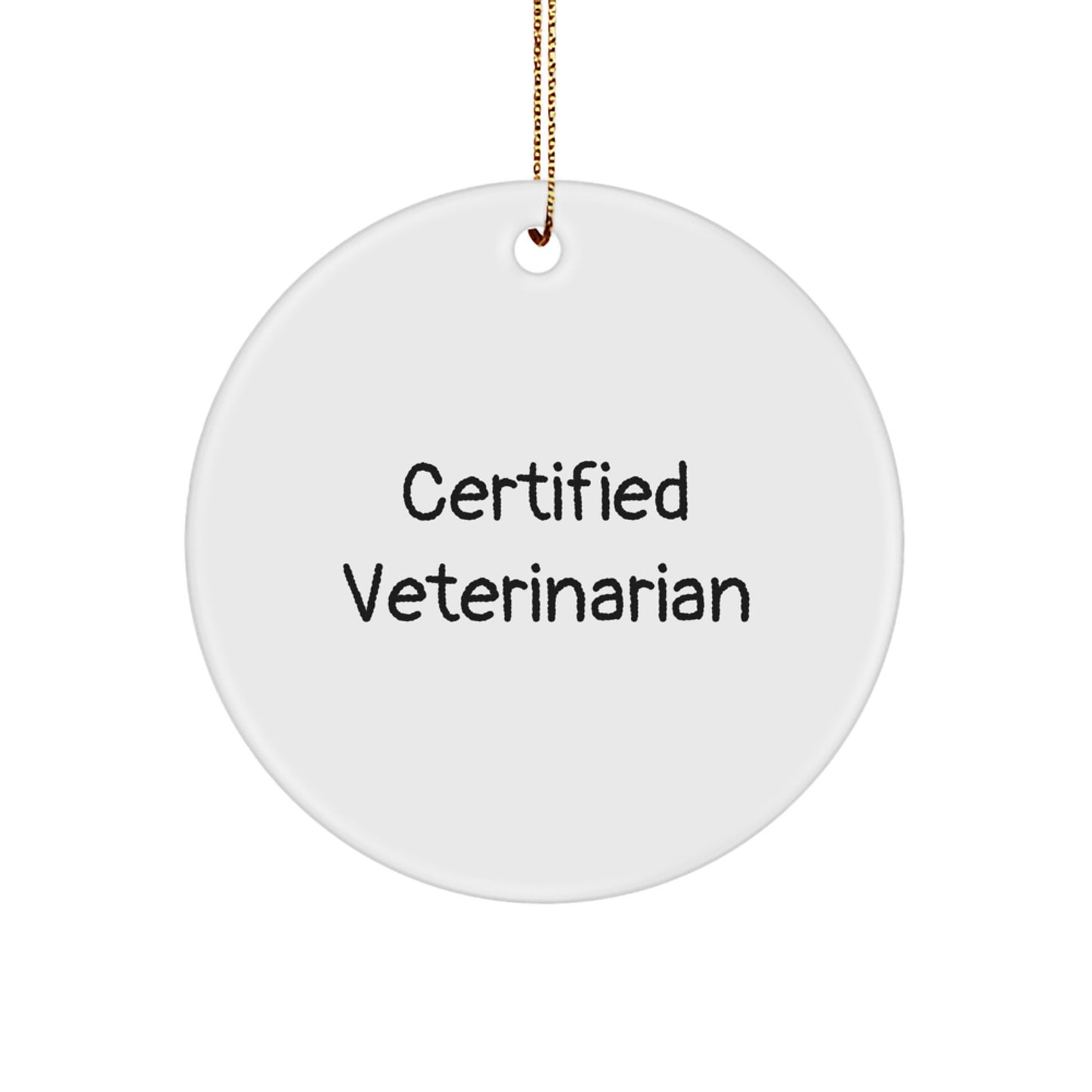 Funny Veterinarian Gifts from Friends, Cute 'I'm a Veterinarian', Circle Ornament, White, Christmas Unique Gifts for Veterinarian - Image 1