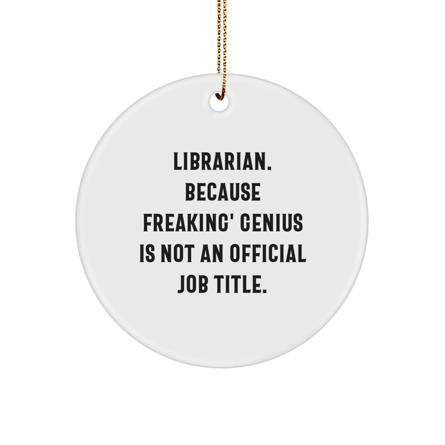 Gifts from Family for Librarians, Funny Circle Ornament, Librarian Quotes, Christmas Unique Decorations - Image 1