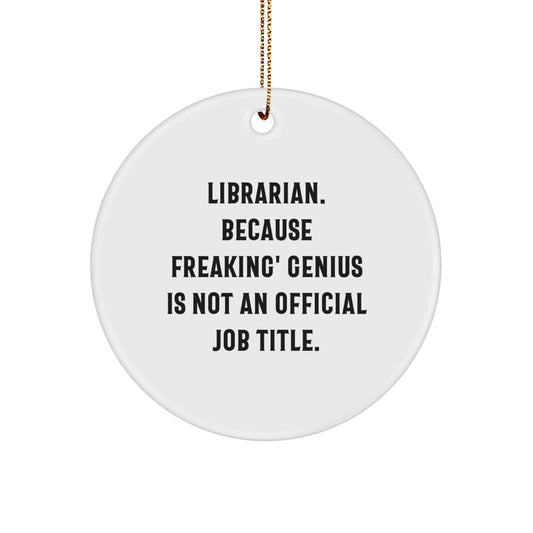 Gifts from Family for Librarians, Funny Circle Ornament, Librarian Quotes, Christmas Unique Decorations - Image 1