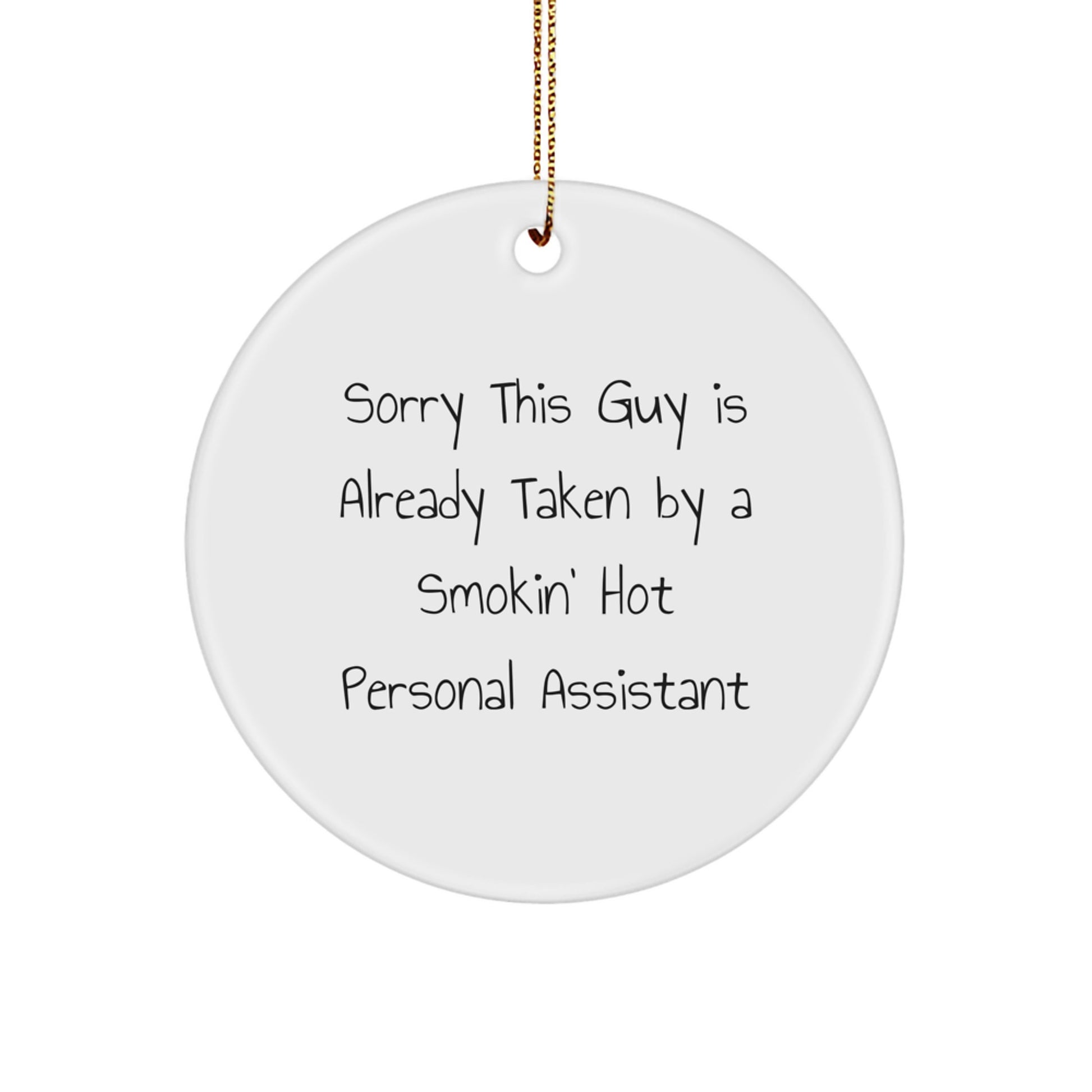 Funny Personal Assistant Gifts Personalized Circle Ornament, Sorry This Guy Is Already Taken By A Smokin' - Image 1