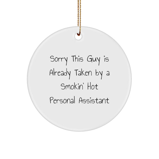 Funny Personal Assistant Gifts Personalized Circle Ornament, Sorry This Guy Is Already Taken By A Smokin' - Image 1