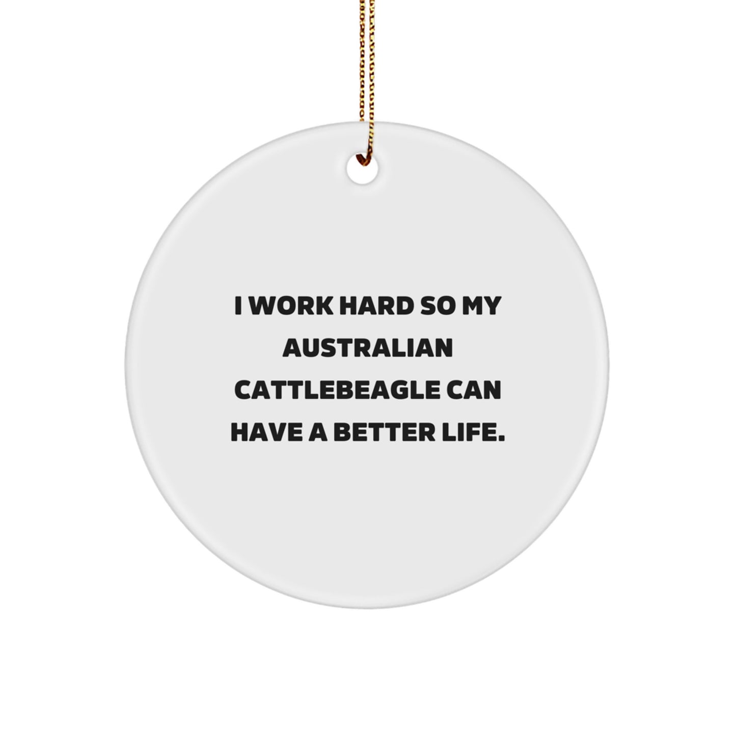 Funny Australian Cattle Dog Gifts for Men, Australian Cattlebeagle Lover Christmas Unique Decorations, Circle Ornament with Gold Cord, Gifts from Dad to Son for Aussie Dog Enthusiasts - Image 1