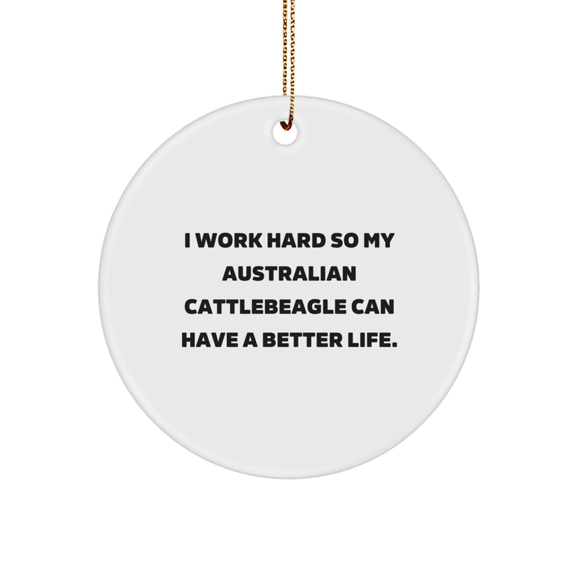Funny Australian Cattle Dog Gifts for Men, Australian Cattlebeagle Lover Christmas Unique Decorations, Circle Ornament with Gold Cord, Gifts from Dad to Son for Aussie Dog Enthusiasts - Image 1